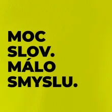 MOC SLOV. MÁLO SMYSLU.