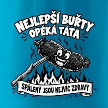 Nejlepší buřty opéká táta Spálený jsou nejvíc zdravý