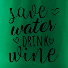 Save water drink wine