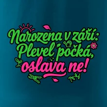 Narozena v září -  Plevel počká, oslava ne!