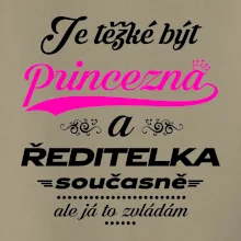 Je těžké být princezna - ředitelka