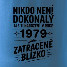 Nikdo není dokonalý ale ti narození v roce 1979 jsou zatraceně blízko