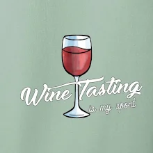 Wine tasting is my sport