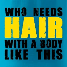 Who Needs Hair With A Body Like This