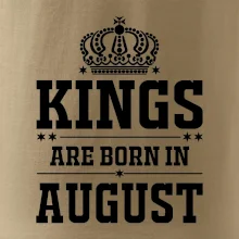 Kings are born in August