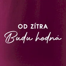 Od zítra budu hodná