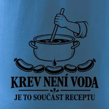 Krev není voda je to součást receptu