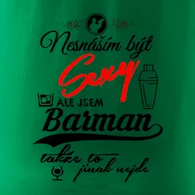 Nesnáším být sexy - nápis - barman / barmanka