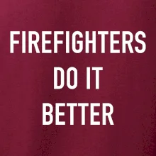 Firefighters Do It Better