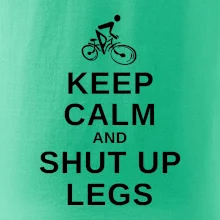Keep calm and shut your legs