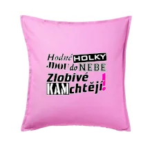 Hodné holky jdou do nebe, zlobivé kam chtějí!