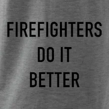 Firefighters Do It Better
