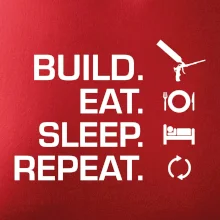 Build eat sleep repeat - montážní pěna