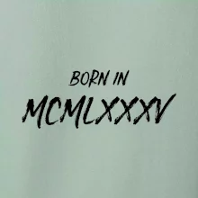 Born in - Římské číslo 1985