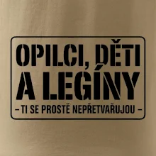 Opilci dětí a legíny, ti se nepřetvařujou