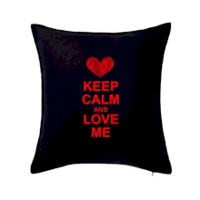 Keep calm and love me
