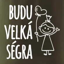 Budu velká ségra