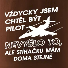 Chtěl jsem být pilot stíhačku mám doma