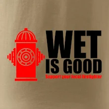 Wet is good