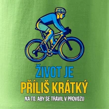 Život je příliš krátký, aby se trávil v provozu