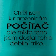 Chtěl jsem dostat k narozeninám počítač