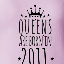 Queens are born in 2011