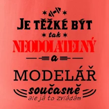 Je těžké být neodolatelný modelář