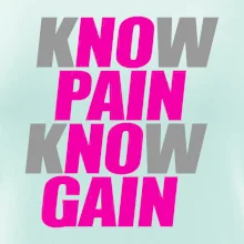 Know Pain, Know Gain
