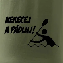 Nekecej a pádluj