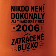 Nikdo není dokonalý ale ti narození v roce 2006 jsou zatraceně blízko