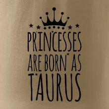 Princesses are born as Taurus - Býk