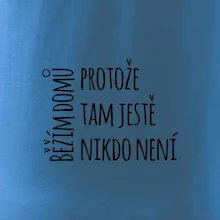 Běžím domů protože tam ještě nikdo není