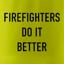Firefighters Do It Better