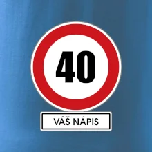 Dopravní značka - rychlost 40 - váš nápis