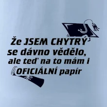 Že jsem chytrý se dávno vědělo