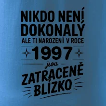 Nikdo není dokonalý ale ti narození v roce 1997 jsou zatraceně blízko