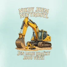 Nikdy jsem nevyrostl jen moje bagry jsou větší