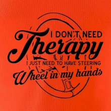 Kulatý nápis - I don't need therapy wheel in my hands