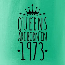 Queens are born in 1973