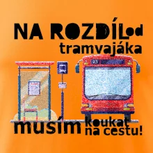 Na rozdíl od tramvajáka musím koukat na cestu
