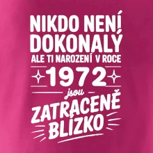 Nikdo není dokonalý ale ti narození v roce 1972 jsou zatraceně blízko