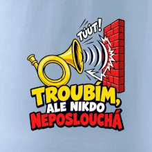 Troubím ale nikdo neposlouchá