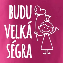 Budu velká ségra