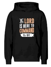 The lord is here to command us all