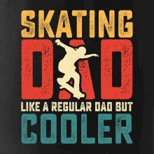 Skating dad like a regular dad but cooler