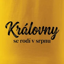 Černobílý nápis  Královny se rodí v srpnu