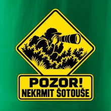 Pozor nekrmit šotouše