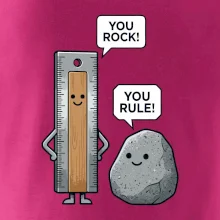 You rock, you rule!