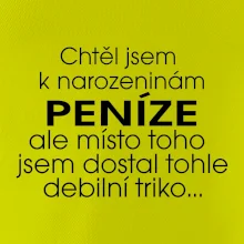 Chtěl jsem dostat k narozeninám peníze