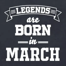 Legends are born in March